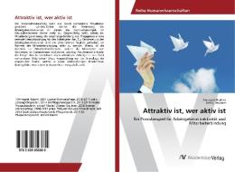 Attraktiv ist, wer aktiv ist di Annegret Radant, Jenny Deubner edito da AV Akademikerverlag