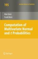 Computation Of Multivariate Normal And T Probabilities di Alan Genz, Frank Bretz edito da Springer-verlag Berlin And Heidelberg Gmbh & Co. Kg