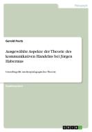 Ausgewählte Aspekte der Theorie des kommunikativen Handelns bei Jürgen Habermas di Gerold Peetz edito da GRIN Publishing