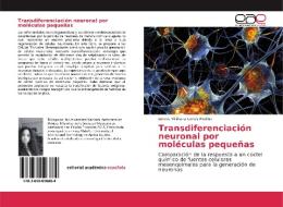 Transdiferenciación neuronal por moléculas pequeñas di Lorena Viridiana Cortés Medina edito da EAE