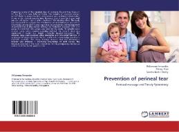 Prevention of perineal tear di Philomena Fernandes, Shiney Paul, Savitha Barike Shetty edito da LAP Lambert Academic Publishing