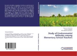 Study of Environmental Attitudes among Elementary School Teachers di Forouzan Farrokhian, Atousa Soleimani, Mohammad Hosseinpour edito da LAP Lambert Academic Publishing
