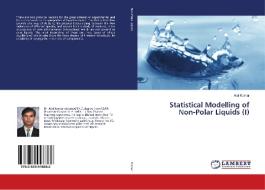 Statistical Modelling of Non-Polar Liquids (I) di Atul Kumar edito da LAP Lambert Academic Publishing