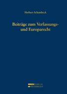 Beiträge zum Verfassungs- und Europarecht di Herbert Schambeck edito da Verlag Österreich GmbH