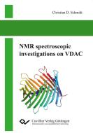 NMR spectroscopic investigations on VDAC di Christian D. Schmidt edito da Cuvillier Verlag