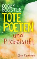 Tote Poeten und Pickelstift di Kooky Rooster edito da Books on Demand