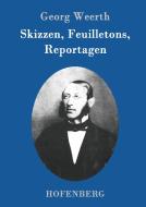 Skizzen, Feuilletons, Reportagen di Georg Weerth edito da Hofenberg