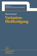 Variantenfließfertigung di Maria Decker edito da Physica-Verlag HD