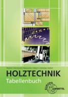 Tabellenbuch Holztechnik di Eva Hornhardt, Ingo Nennewitz, Wolfgang Nutsch, Peter Peschel, Sven Schulzig, Gerhard Seifert edito da Europa Lehrmittel Verlag
