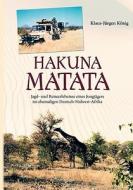 Hakuna Matata di Klaus-jurgen Konig edito da Books On Demand