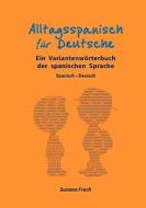 Alltagsspanisch für Deutsche di Susana Frech edito da Books on Demand