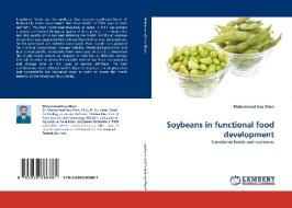 Soybeans in functional food development di Muhammad Issa Khan edito da LAP Lambert Acad. Publ.