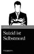 Suizid Ist Selbstmord di Joel Krapf edito da Vindobona Verlag