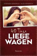 40 Tage Liebe wagen di Stephen Kendrick, Alex Kendrick edito da Francke Buchhandlung GmbH