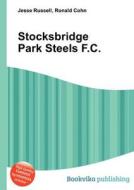 Stocksbridge Park Steels F.c. di Jesse Russell, Ronald Cohn edito da Book On Demand Ltd.