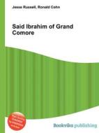 Said Ibrahim Of Grand Comore edito da Book On Demand Ltd.
