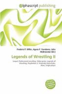 Legends Of Wrestling Ii edito da Betascript Publishing