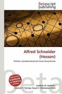 Alfred Schneider (Hessen) edito da Betascript Publishing