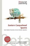 Eastern Casquehead Iguana edito da Betascript Publishing
