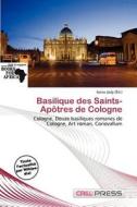 Basilique Des Saints-ap Tres De Cologne edito da Cred Press