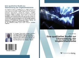 Eine qualitative Studie zur Überwindung der Ungleichheitslücke di Emmanuel Teitey edito da AV Akademikerverlag