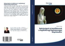 Nehézségek és konfliktusok a Hajdúdorogi Egyházmegye alapításakor di Endrédi Csaba edito da GlobeEdit