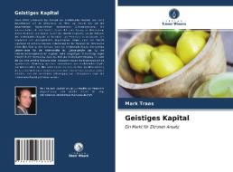 Geistiges Kapital di Traas Mark Traas edito da KS OmniScriptum Publishing