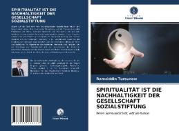 SPIRITUALITÄT IST DIE NACHHALTIGKEIT DER GESELLSCHAFT SOZIALSTIFTUNG di Ramziddin Tursunow edito da Verlag Unser Wissen