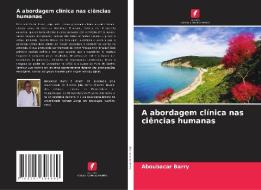 A abordagem clínica nas ciências humanas di Aboubacar Barry edito da Edições Nosso Conhecimento