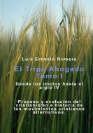 Trigo Ahogado Tomo I di Luis Romera Ernesto edito da Bubok Publishing S.L.