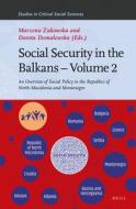 Social Security in the Balkans - Volume 2: An Overview of Social Policy in the Republics of North Macedonia and Montenegro edito da BRILL ACADEMIC PUB