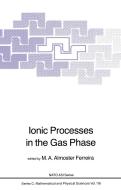 Ionic Processes in the Gas Phase edito da SPRINGER NATURE