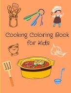 Cooking Coloring Book for Kids di Rox Bdr edito da Rox Bdr