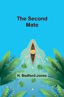 The Second Mate di H. Bedford-Jones edito da Alpha Editions