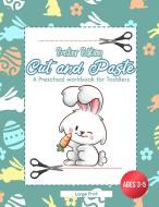 Easter Edition Cut and Paste: A Preschool Workbook for Toddlers - Ages 3 - 5 - Large Print di Darnell Warren edito da INTERCONFESSIONAL BIBLE SOC OF