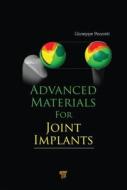 Advanced Materials for Joint Implants di Giuseppe Pezzotti edito da Pan Stanford