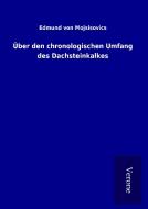 Über den chronologischen Umfang des Dachsteinkalkes di Edmund von Mojsisovics edito da TP Verone Publishing