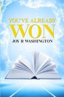 You've Already Won di Joy R Washington edito da Good Friday Publishing
