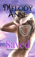 Saved (Surrender Series Book 5) di Melody Anne edito da Independently Published