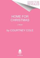 HOME FOR CHRISTMAS PB di COLE COURTNEY edito da HARPERCOLLINS WORLD