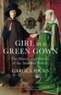 Girl in a Green Gown di Carola Hicks edito da Vintage Publishing