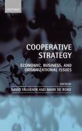 Cooperative Strategy: Economic, Business, and Organizational Issues di Mark de Rond edito da OXFORD UNIV PR