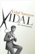 The Autobiography di Vidal Sassoon edito da Pan Macmillan
