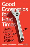 Good Economics for Hard Times di Abhijit Banerjee, Esther Duflo edito da Penguin Books Ltd (UK)