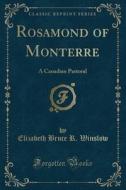 Rosamond Of Monterre di Elizabeth Bruce R Winslow edito da Forgotten Books