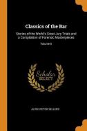 Classics Of The Bar di Alvin Victor Sellers edito da Franklin Classics Trade Press