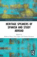 Heritage Speakers Of Spanish And Study Abroad di Tracy Quan, Chelsea Escalante edito da Taylor & Francis Ltd