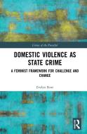 Domestic Violence As State Crime di Evelyn Rose edito da Taylor & Francis Ltd