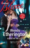 Sizzle in the City di Wendy Etherington edito da Harlequin