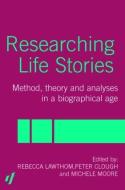 Researching Life Stories di Peter Clough edito da Routledge
